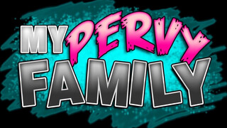 My pervy family - a mostohám fiatal dákót akar
